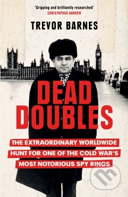 Dead Doubles (The Extraordinary Worldwide Hunt for One of the Cold War's Most Notorious Spy Rings) - kniha z kategorie Humanitní a společenské vědy