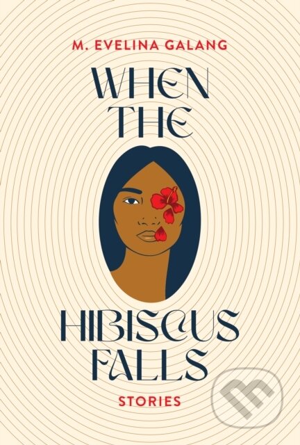 Kniha: When the Hibiscus Falls (M. Evelina Galang). , 2023