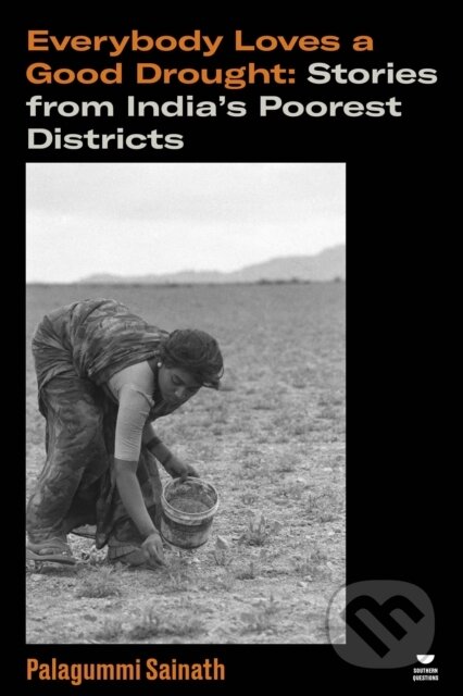 Everybody Loves a Good Drought (Stories from India’s Poorest Districts) - kniha z kategorie Byznys a management