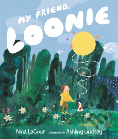 My Friend, Loonie (A heartwarming, LGBTQ+ friendly story about friendship and loss) - kniha z kategorie Pro děti
