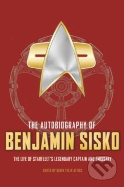 The Autobiography of Benjamin Sisko - Derek Tyler Attico - kniha z kategorie Společenská beletrie
