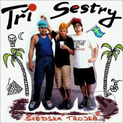 Tři sestry: Švédska trojka - Tři sestry, EMI Music, 1993
