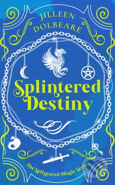 Kniha: Splintered Destiny (Jilleen Dolbeare). , 2025