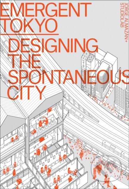 Kniha: Emergent Tokyo (Jorge Almazan a Studiolab). , 2022
