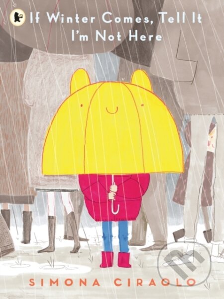 If Winter Comes, Tell It I'm Not Here - Simona Ciraolo - kniha z kategorie Pro děti
