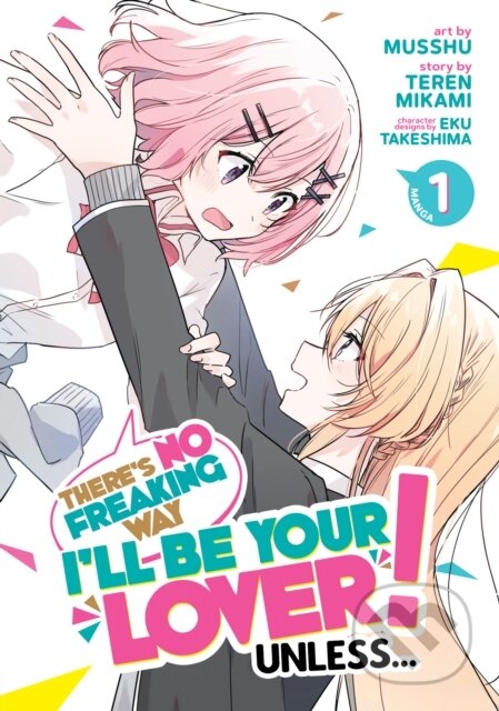 Kniha: There's No Freaking Way I'll be Your Lover! Unless... (Manga) Vol. 1 (Teren Mikami). Seven Seas, 2023