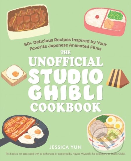 Kniha: The Unofficial Studio Ghibli Cookbook (Jessica Yun). Ulysses, 2024