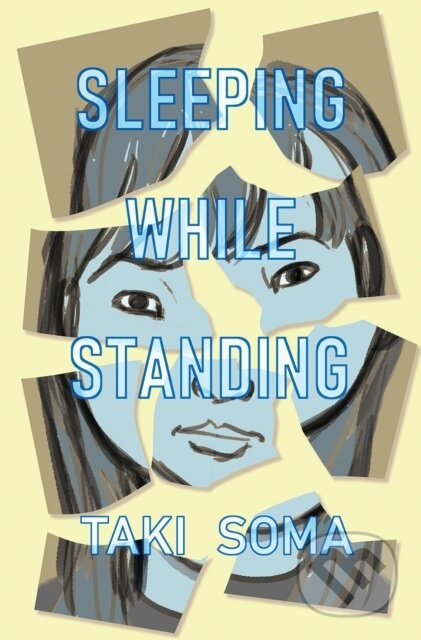 Kniha: Sleeping While Standing (Taki Soma). , 2022