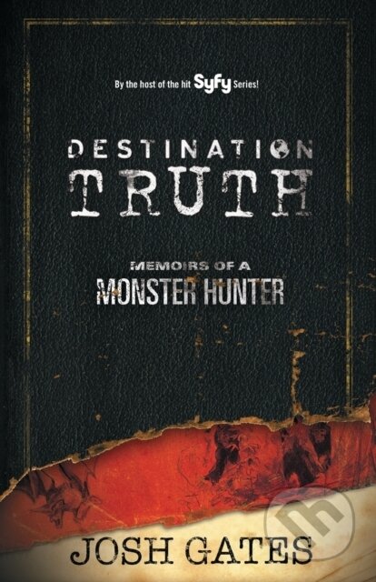 Kniha: Destination Truth (Josh Gates). Gallery, 2023