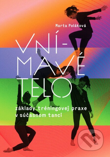 E-kniha: Vnímavé telo (Marta Poláková). Byť v pohybe / B in Motion, 2025