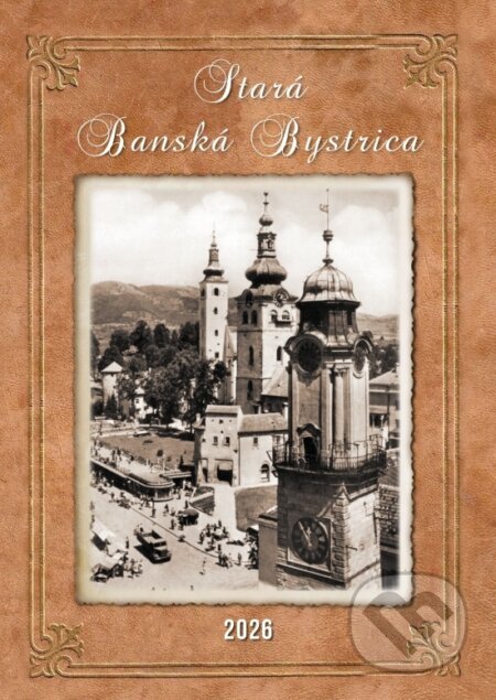 Stará Banská Bystrica 2026 - Nástenný kalendár