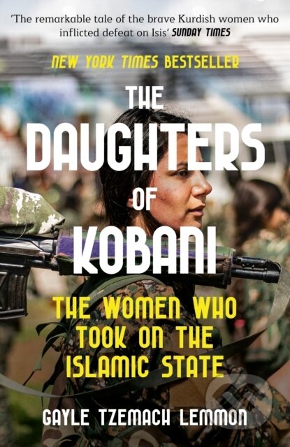 Kniha: The Daughters of Kobani (Gayle Tzemach Lemmon). Swift Press, 2022