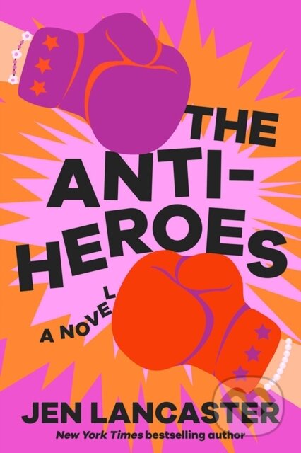 Kniha: The Anti-Heroes (Jen Lancaster). , 2024