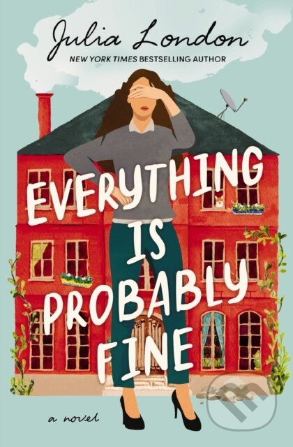 Kniha: Everything Is Probably Fine (Julia London). , 2025
