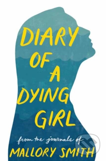 Kniha: Diary of a Dying Girl (Mallory Smith). , 2024