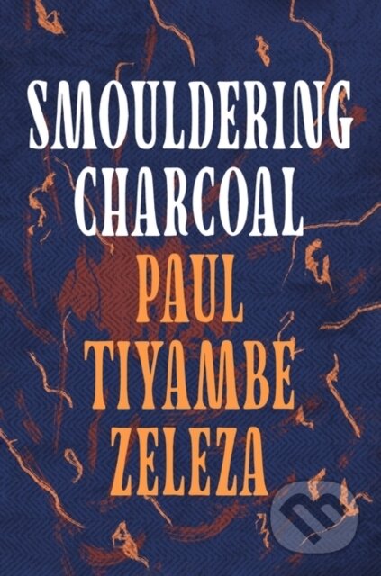 Smouldering Charcoal - Zeleza Paul Tiyambe