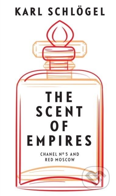 The Scent of Empires (Chanel No. 5 and Red Moscow)