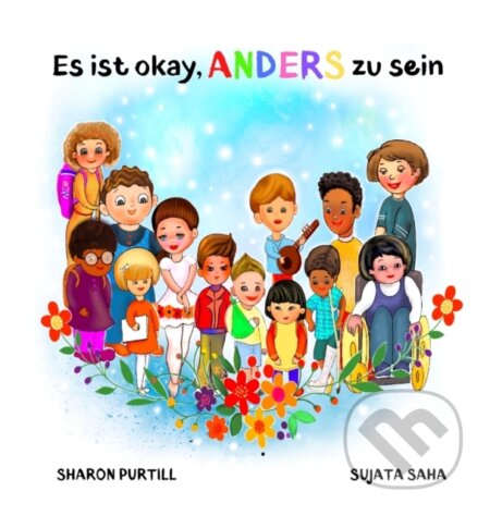 Kniha: Es ist okay, ANDERS zu sein (Sharon Purtill). , 2021