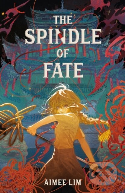 Kniha: The Spindle of Fate (Aimee Lim). Feiwel and Friends, 2024