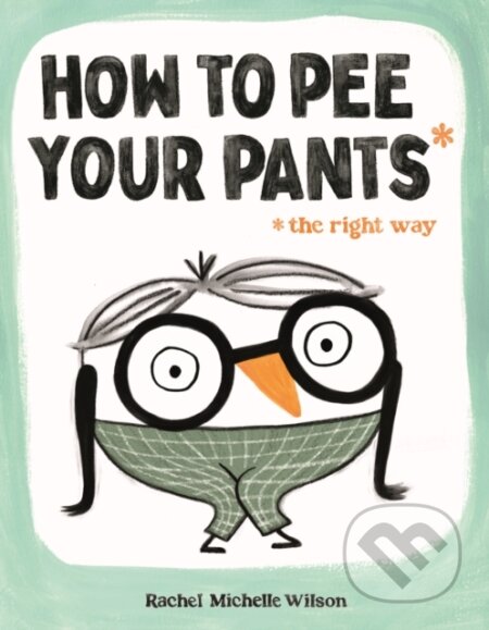 Kniha How to Pee Your Pants