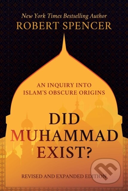 Kniha: Did Muhammad Exist? (Robert Spencer). , 2021