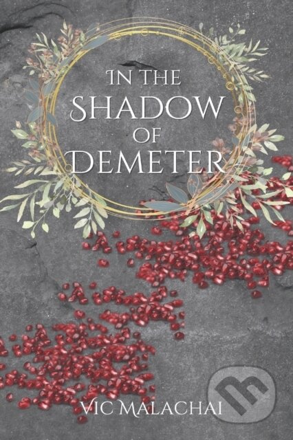 In the Shadow of Demeter - Vic Malachai - kniha z kategorie Mýty, pověsti a legendy