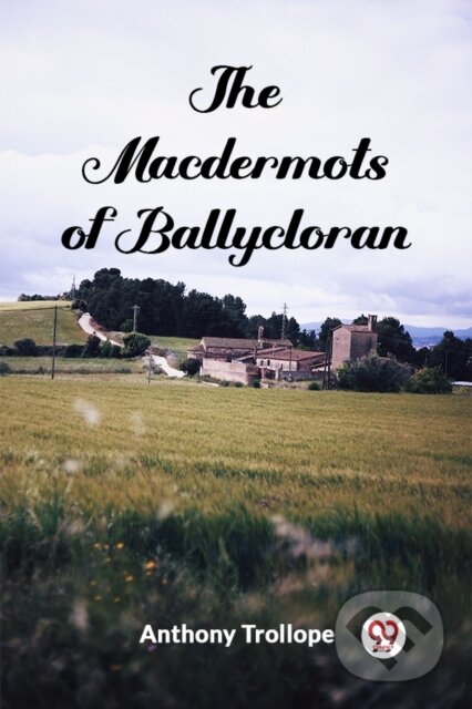 Kniha: The Macdermots of Ballycloran (Edition2024) (Anthony Trollope). , 2024