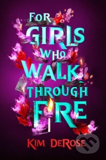 For Girls Who Walk through Fire