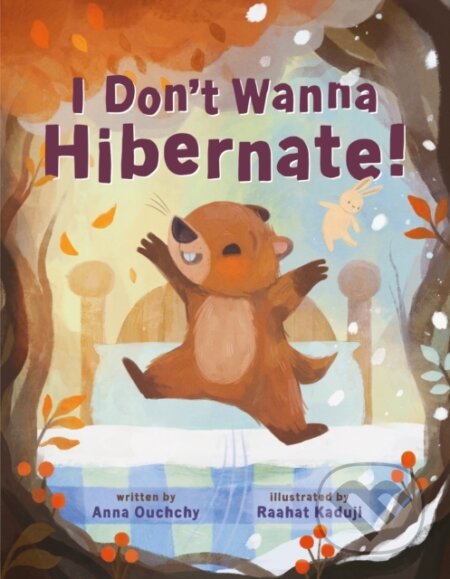 Kniha I Don't Wanna Hibernate!