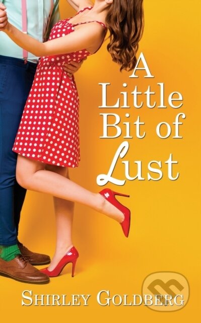 Kniha: A Little Bit of Lust (Shirley Goldberg). , 2022