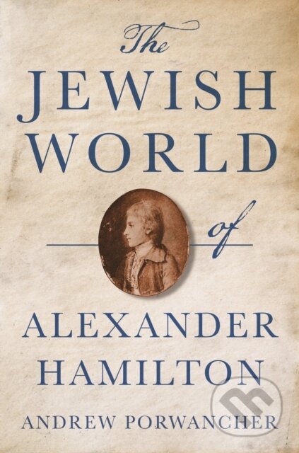 Jewish World of Alexander Hamilton koupíte na Martinus.cz