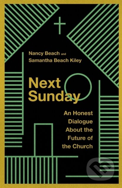 Kniha Next Sunday – An Honest Dialogue About the Future of the Church