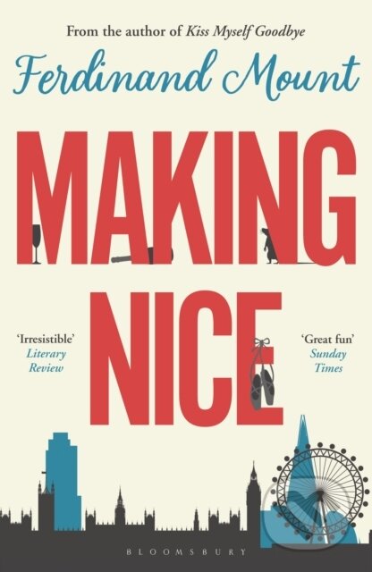 Kniha: Making Nice (Ferdinand Mount). Bloomsbury, 2022