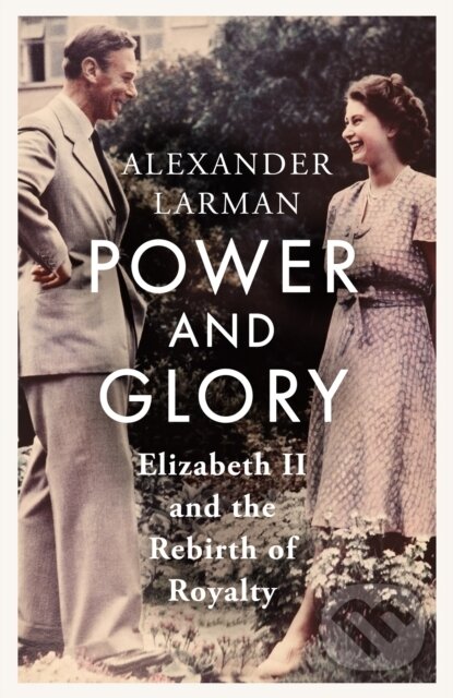 Power and Glory - As seen on Channel 4’s Edward vs George - kniha z kategorie Životopisy, reportáže a myšlenky