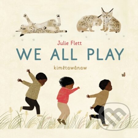 Kniha: We All Play (Julie Flett). , 2024