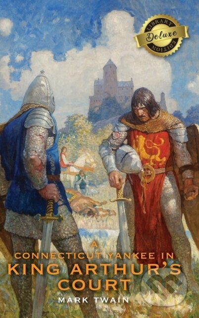 A Connecticut Yankee in King Arthur's Court (Deluxe Library Edition) - kniha z kategorie Pro děti