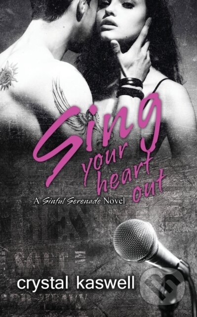 Kniha: Sing Your Heart Out (Crystal Kaswell). , 2021