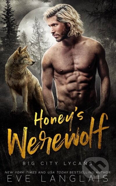 Kniha: Honey's Werewolf (Eve Langlais). , 2023