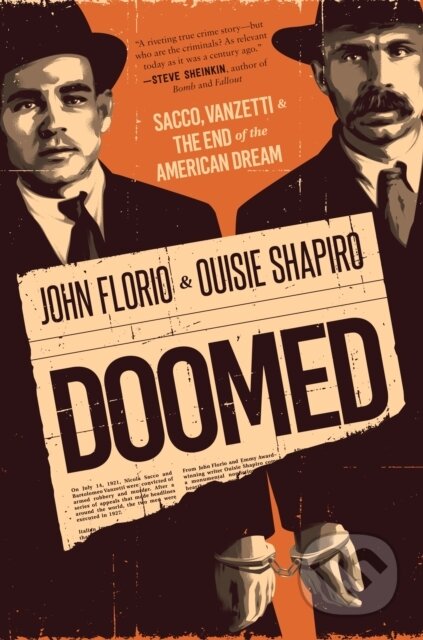 Kniha: Doomed: Sacco, Vanzetti & the End of the American Dream (John Florio a Ouisie Shapiro). Roaring Brook, 2023
