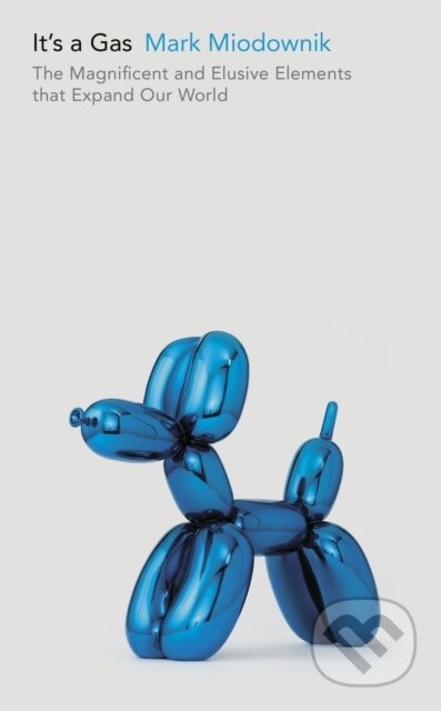 It's a Gas (The Magnificent and Elusive Elements that Expand Our World) - kniha z kategorie Přírodní vědy a technika