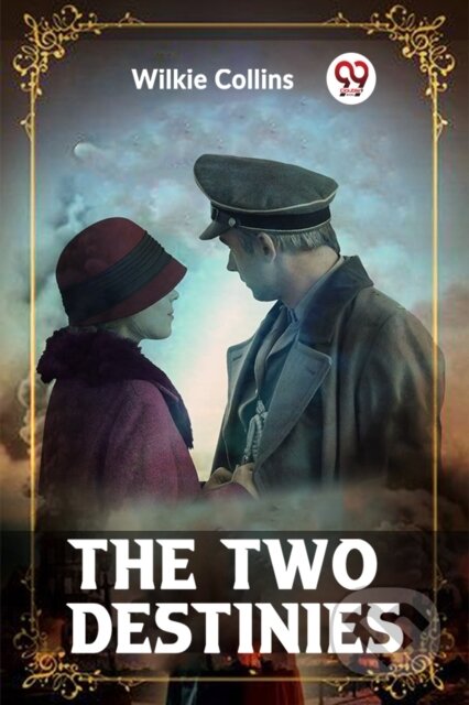 Kniha: The Two Destinies (Wilkie Collins). , 2024