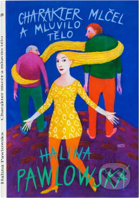 Kniha: Charakter mlčel a mluvilo tělo (Halina Pawlowská). Motto, 2002