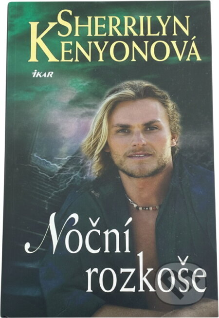 Kniha: Noční rozkoše (Kenyonová Sherrilyn a Sherrilyn Kenyonová). Ikar CZ, 2006