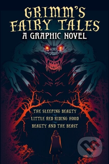 Grimm's Fairy Tales: A Graphic Novel (The Sleeping Beauty, Little Red Riding Hood, Beauty and the Beast) - kniha z kategorie Komiksy