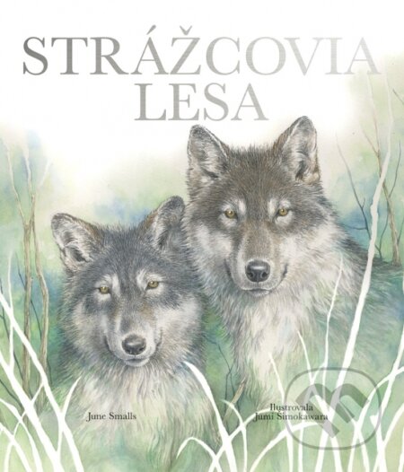Strážcovia lesa - June Smalls, Jumi Shimokawara (ilustrátor) - kniha z kategorie Naučné knihy