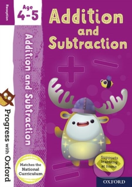 Progress with Oxford: Progress with Oxford: Addition and Subtraction Age 4-5 - Practise for School with Essential Maths Skills koupíte na Martinus.cz