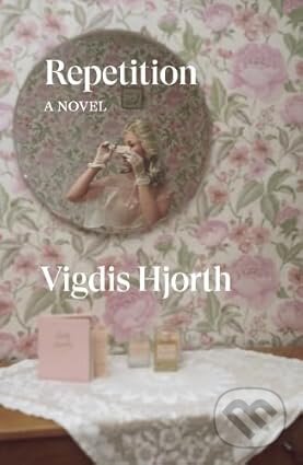 Repetition : A Novel