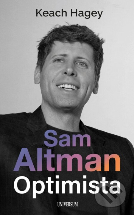 Kniha: Sam Altman: Optimista (Keach Hagey). Universum, 2026