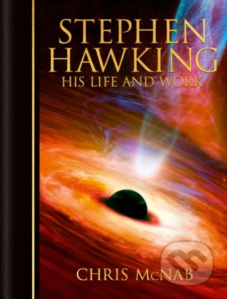 Stephen Hawking (His Life and Work) - Chris McNab - kniha z kategorie Životopisy