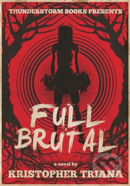 Kniha: Full Brutal (Kristopher Triana). Ingram Publisher Services US, 2023
